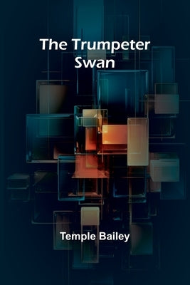 The Trumpeter Swan by Bailey, Temple