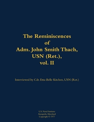 Reminiscences of Adm. John Smith Thach, USN (Ret.), vol. 2 by Thach, John S.