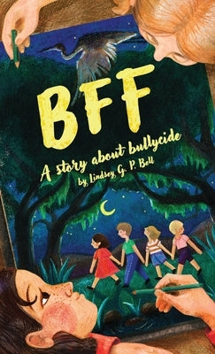 Bff: A Story About Bullycide by Bell, Lindsey G. P.