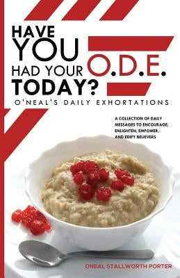 Have You Had Your O.D.E. Today? by Porter, O'Neal Stallworth
