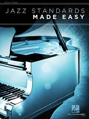 Jazz Standards Made Easy: Easy Piano by Hal Leonard Corp