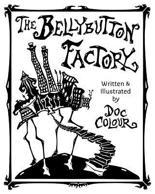 The Bellybutton Factory by Colour, Doc