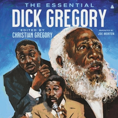 The Essential Dick Gregory by Gregory, Dick