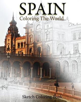 Spain Coloring The World: Sketch Coloring Book by Hutzler, Anthony