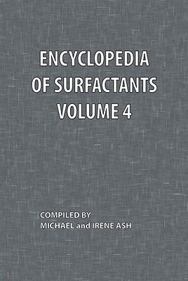 Encyclopedia of Surfactants Volume 4 by Ash, Michael