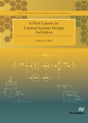 A First Course in Control System Design, Second Edition by Iqbal, Kamran