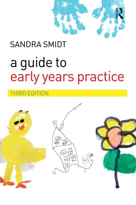 A Guide to Early Years Practice by Smidt, Sandra