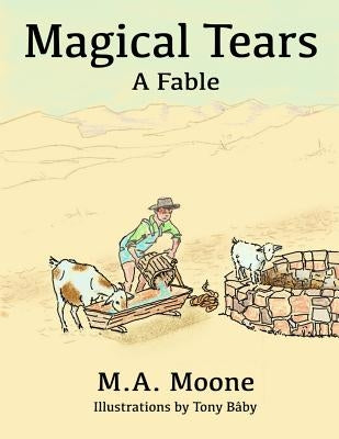 Magical Tears: A Fable by Moone, M. a.