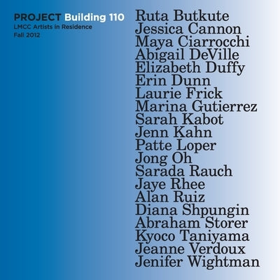 PROJECT Building 110 by Fall 2012, LMCC Artists in Residence