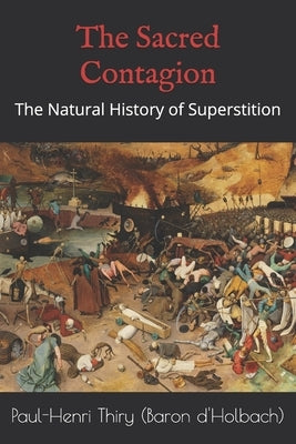 The Sacred Contagion: The Natural History of Superstition by Watson, Kirk
