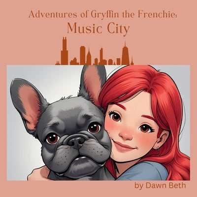 Adventures of Gryffin the Frenchie Music City by Beth, Dawn