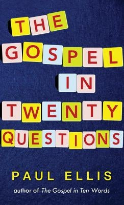 The Gospel in Twenty Questions by Ellis, Paul