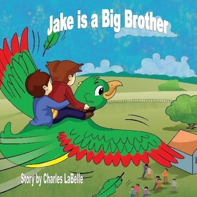 Jake is a Big Brother by Labelle, Charles J.