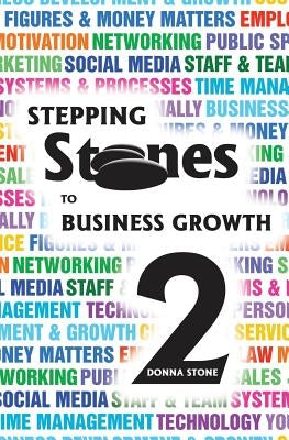 Stepping Stones to Business Growth by Stone, Donna