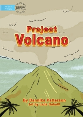Project Volcano by Patterson, Dannika