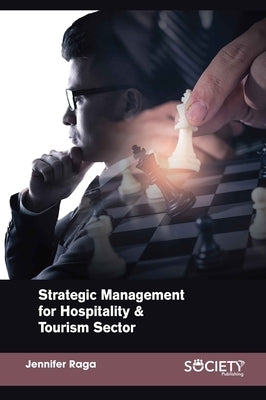 Strategic Management for Hospitality & Tourism Sector by Raga, Jennifer