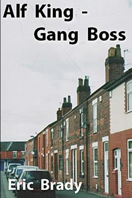 Alf King - Gang Boss by Brady, Eric