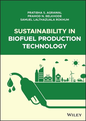 Sustainability in Biofuel Production Technology by Agrawal, Pratibha S.