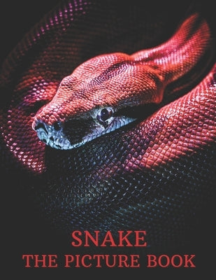 Snake: The Picture Book of Amazing Snake for Snake Lovers, Seniors, Dementia, and Alzheimer's. by Publisher, Lisa
