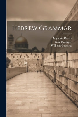 Hebrew Grammar by Gesenius, Wilhelm 1786-1842