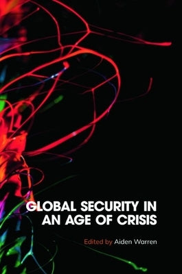 Global Security in an Age of Crisis by Enloe, Cynthia