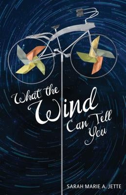 What the Wind Can Tell You by Jette, Sarah Marie