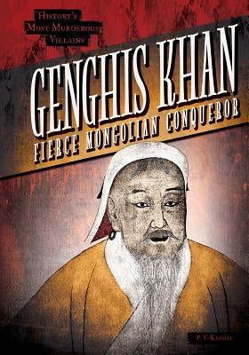 Genghis Khan: Fierce Mongolian Conqueror by Knight, P. V.