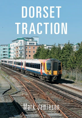 Dorset Traction by Jamieson, Mark