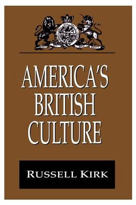 America's British Culture by Kirk, Russell