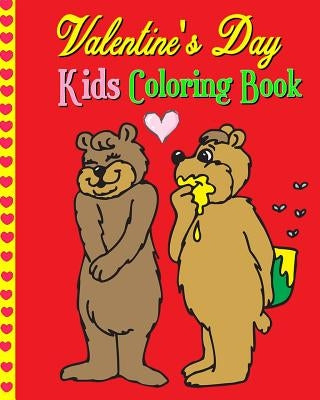 Valentine's Day Kids Coloring Book: Coloring Pages of Cupids, Flowers, Hearts, Cute Animals...& More for Kids Age 3-8 (Plus Teach Kids How To Say Love by Teddy Brown