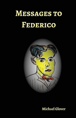 Messages to Federico by Glover, Michael