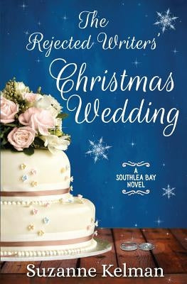 The Rejected Writers' Christmas Wedding by Kelman, Suzanne