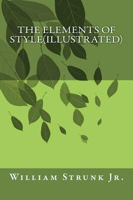 The Elements of Style(Illustrated) by William Strunk Jr.