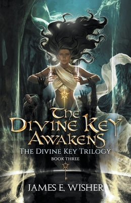 The Divine Key Awakens by Wisher, James E.