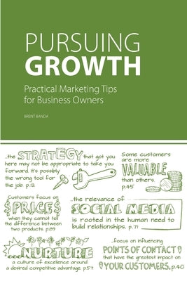 Pursuing Growth: Practical Marketing Tips for Business Owners by Banda, Brent