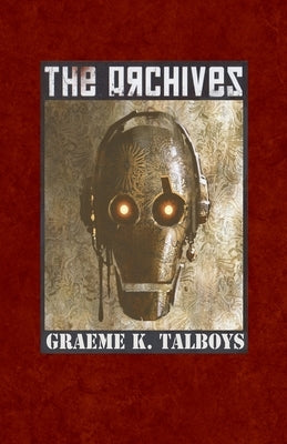 The Archives by Talboys, Graeme K.