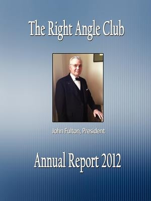 The Right Angle Club: Annual Report 2012 by Fisher