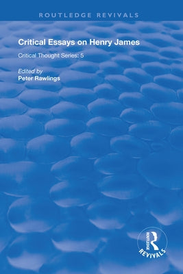 Critical Essays on Henry James by Rawlings, Peter