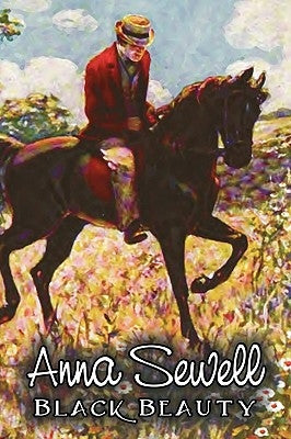Black Beauty by Anna Sewell, Fiction, Animals, Horses, Girls & Women by Sewell, Anna