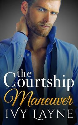 The Courtship Maneuver by Layne, Ivy