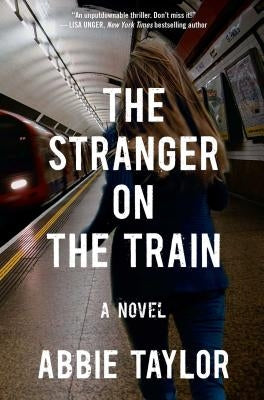 Stranger on the Train by Taylor, Abbie