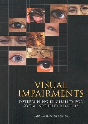 Visual Impairments: Determining Eligibility for Social Security Benefits by National Research Council