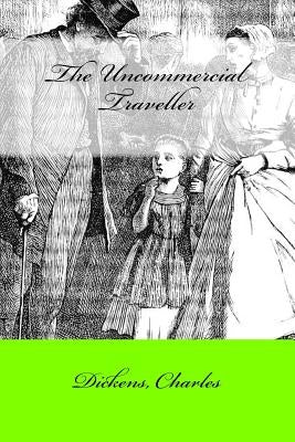 The Uncommercial Traveller by Mybook