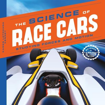 Science of Race Cars: Studying Forces and Motion by Kenney, Karen