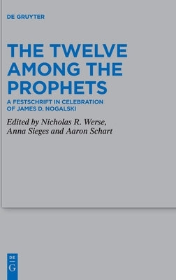 The Twelve Among the Prophets by Werse, Nicholas R.