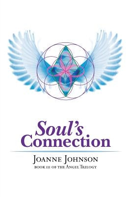 Soul's Connection: Book III of the Angel Trilogy by Johnson, Joanne