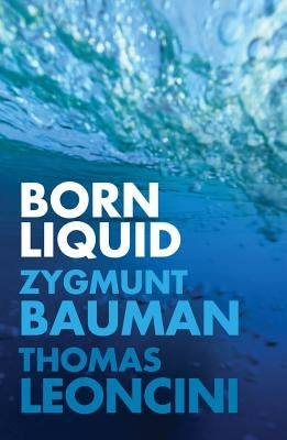 Born Liquid by Bauman, Zygmunt