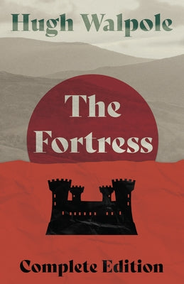 The Fortress - Complete Edition by Walpole, Hugh