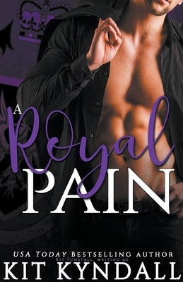 A Royal Pain by Kyndall, Kit