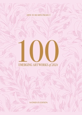 100 Emerging Artworks: 2024 Women's Edition by Arora, Charuka